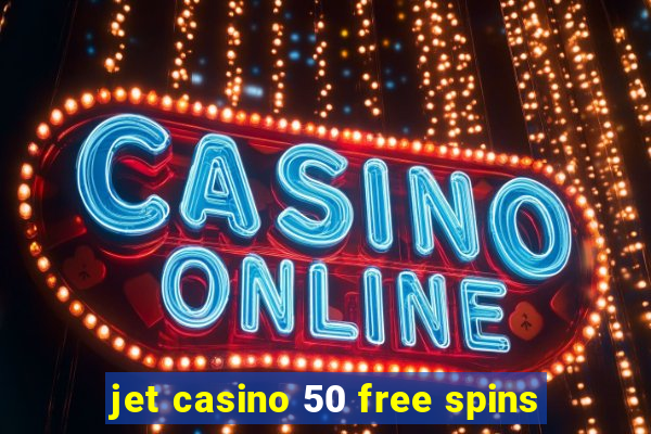 jet casino 50 free spins